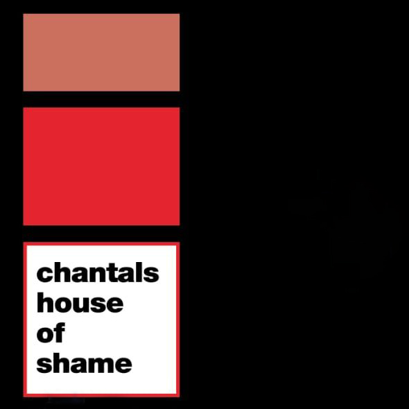 Chantals House Of Shame